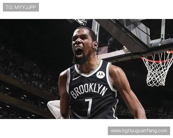 篮网队交易重磅消息曝光 杜兰特或将加盟球队助力季后赛冲刺